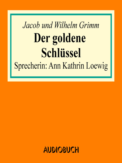 Title details for Der goldene Schlüssel by Jacob Grimm - Available